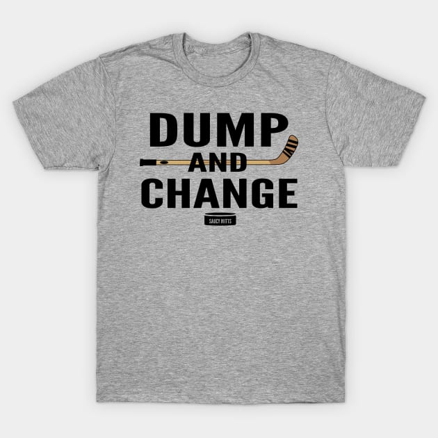 Dump and Change Hockey T-Shirt by SaucyMittsHockey